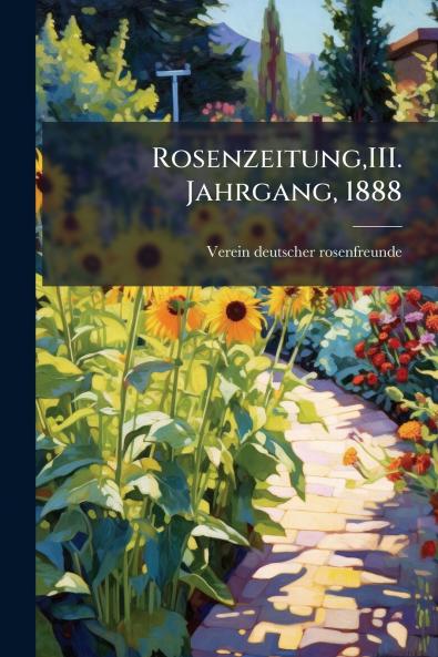 RosenzeitungIII. Jahrgang 1888