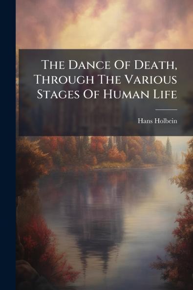 The Dance Of Death Through The Various Stages Of Human Life