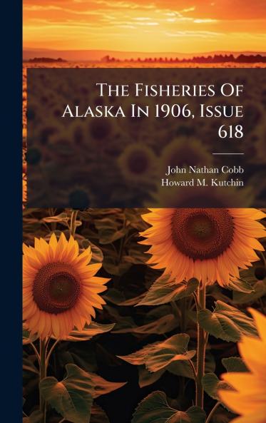 The Fisheries Of Alaska In 1906 Issue 618