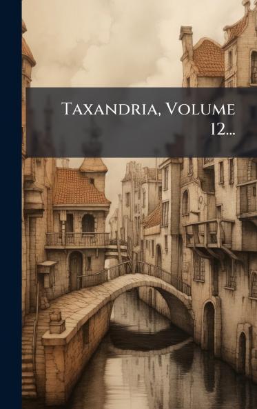 Taxandria Volume 12...
