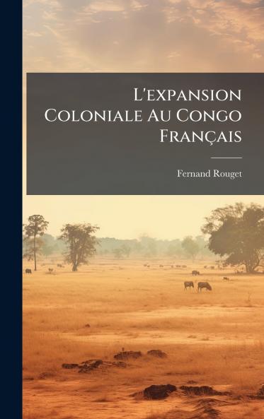 L'expansion Coloniale Au Congo FranÃ§ais