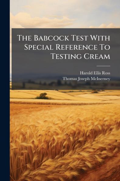 The Babcock Test With Special Reference To Testing Cream