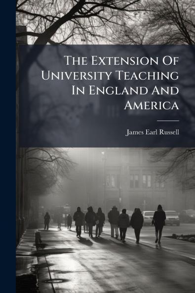 The Extension Of University Teaching In England And America