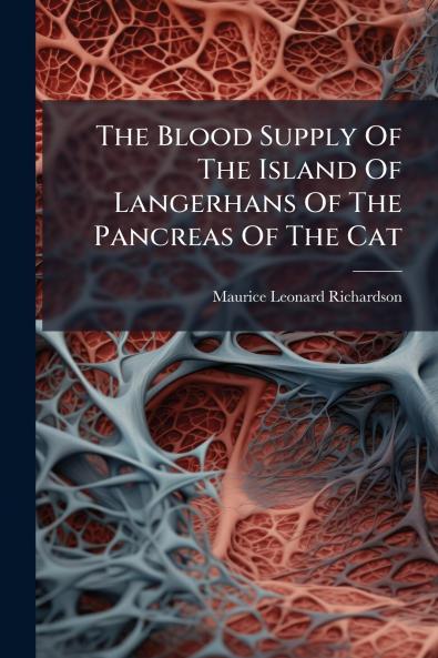The Blood Supply Of The Island Of Langerhans Of The Pancreas Of The Cat