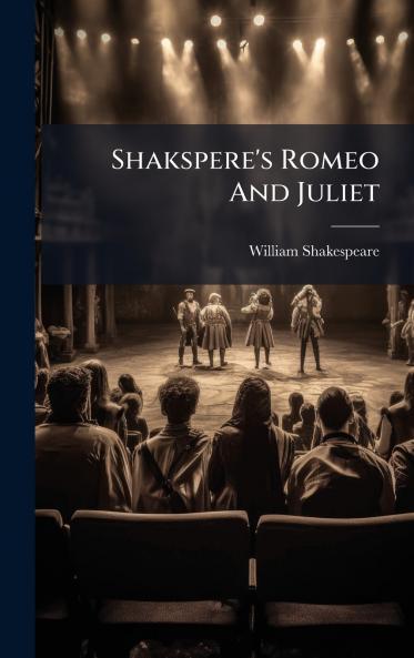 Shakspere's Romeo And Juliet