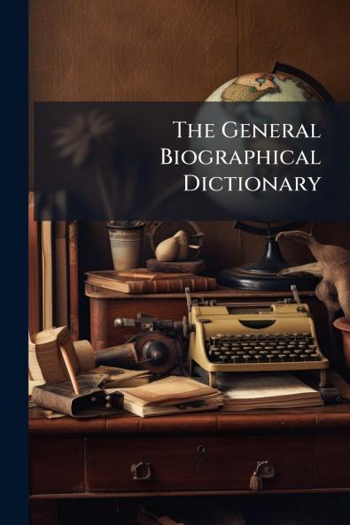 The General Biographical Dictionary
