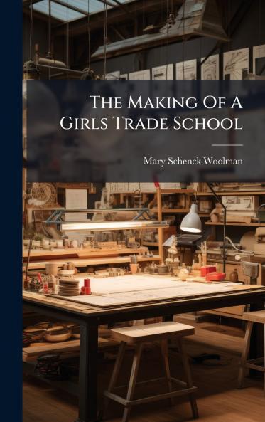 The Making Of A Girls Trade School