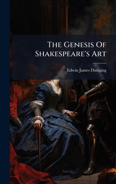 The Genesis Of Shakespeare's Art