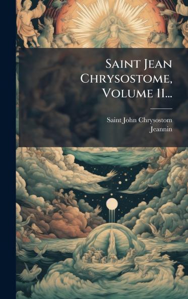 Saint Jean Chrysostome Volume 11...