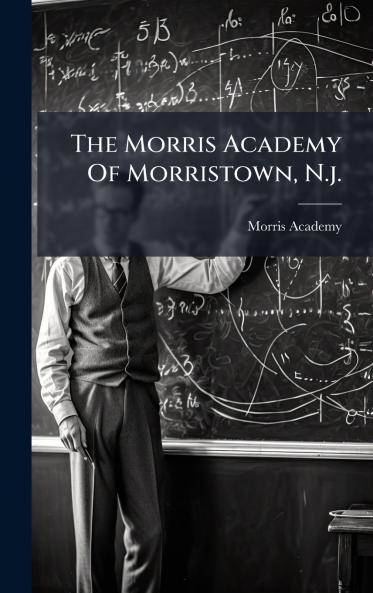 The Morris Academy Of Morristown N.j.