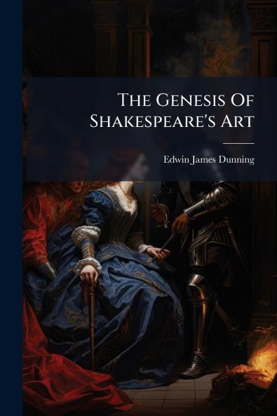 The Genesis Of Shakespeare's Art