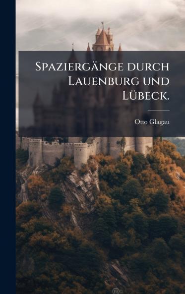 SpaziergÃ¤nge durch Lauenburg und LÃ¼beck.