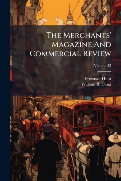 The Merchants' Magazine And Commercial Review