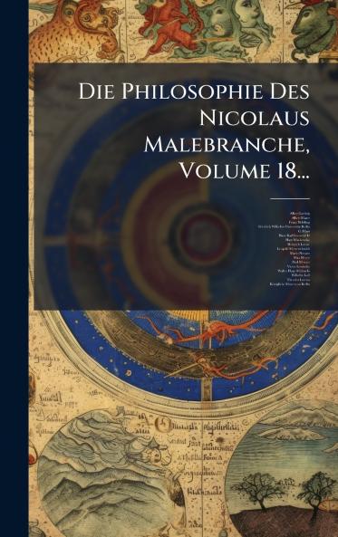 Die Philosophie Des Nicolaus Malebranche Volume 18...