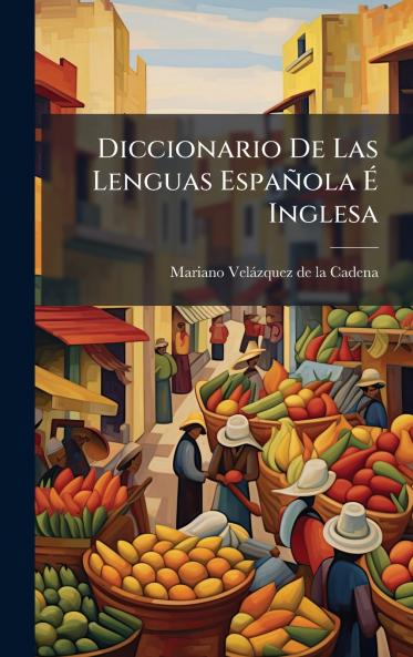 Diccionario De Las Lenguas EspaÃ±ola Ã Inglesa