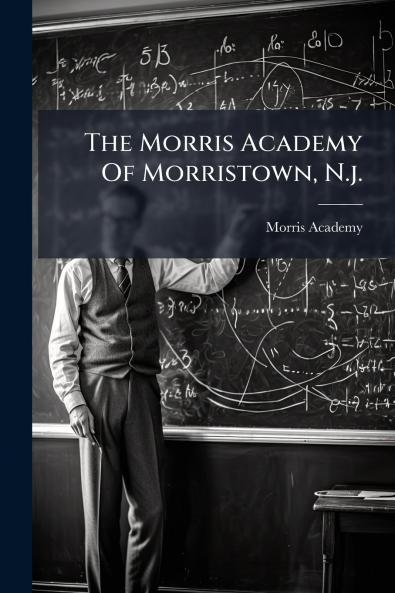 The Morris Academy Of Morristown N.j.