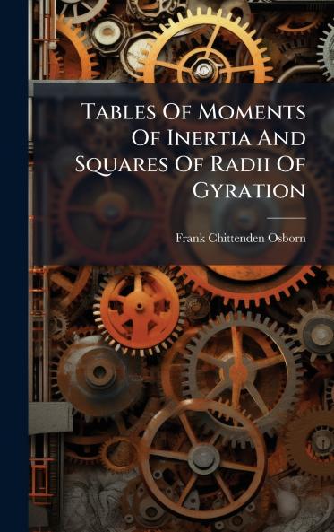 Tables Of Moments Of Inertia And Squares Of Radii Of Gyration