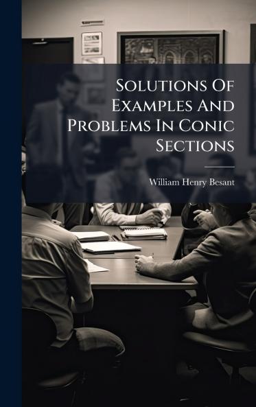 Solutions Of Examples And Problems In Conic Sections