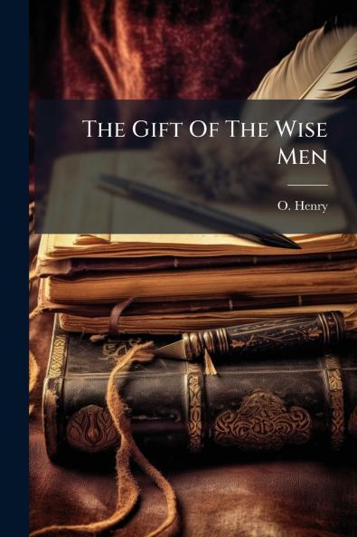 The Gift Of The Wise Men