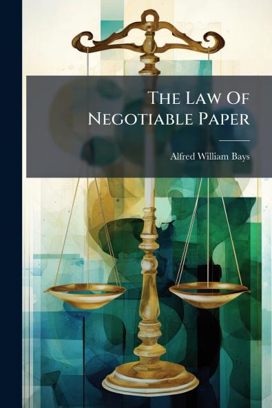 The Law Of Negotiable Paper