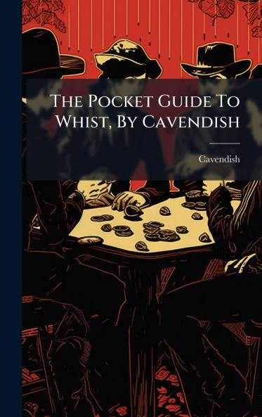 The Pocket Guide To Whist By Cavendish
