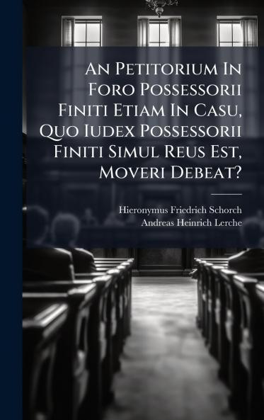 An Petitorium In Foro Possessorii Finiti Etiam In Casu Quo Iudex Possessorii Finiti Simul Reus Est Moveri Debeat?