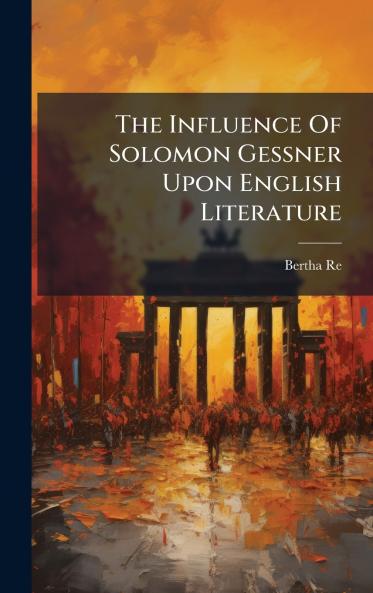The Influence Of Solomon Gessner Upon English Literature