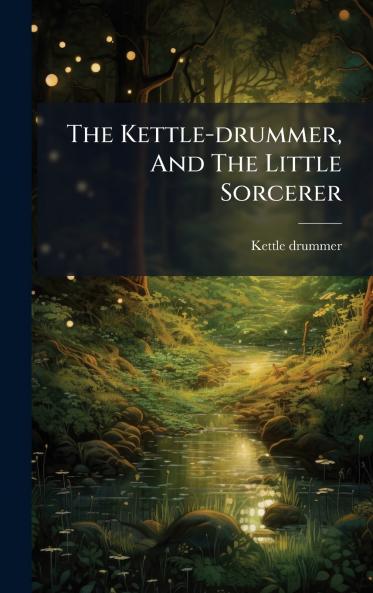 The Kettle-drummer And The Little Sorcerer