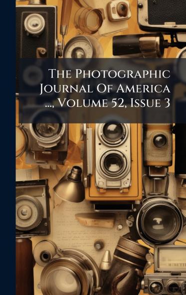 The Photographic Journal Of America ... Volume 52 Issue 3