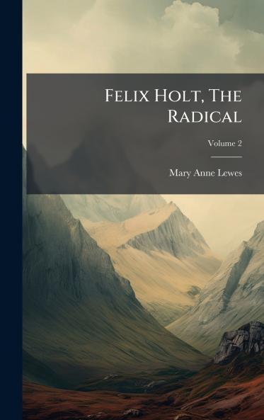 Felix Holt The Radical