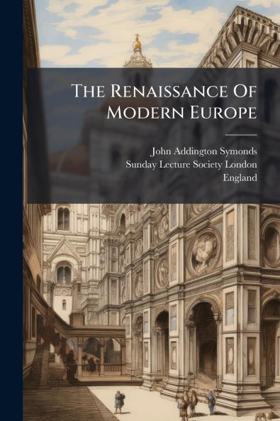 The Renaissance Of Modern Europe