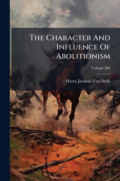 The Character And Influence Of Abolitionism