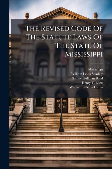 The Revised Code Of The Statute Laws Of The State Of Mississippi