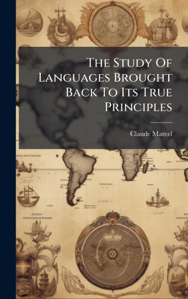 The Study Of Languages Brought Back To Its True Principles