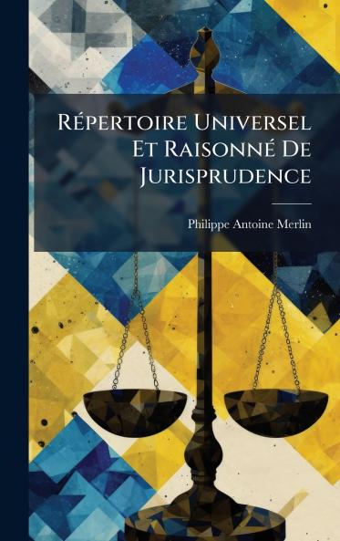 RÃ©pertoire Universel Et RaisonnÃ© De Jurisprudence
