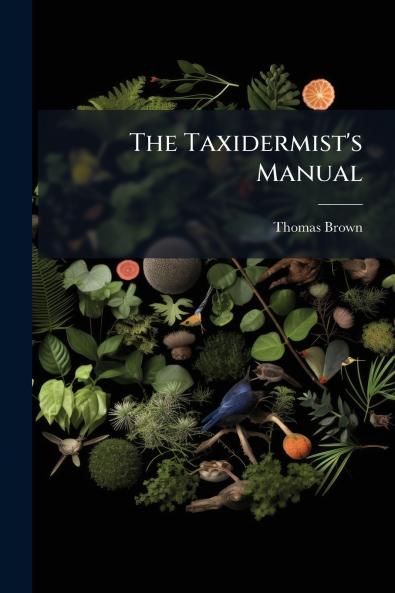 The Taxidermist's Manual
