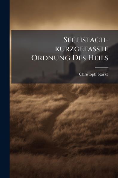 Sechsfach-kurzgefaÃte Ordnung Des Heils