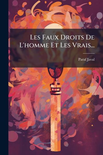Les Faux Droits De L'homme Et Les Vrais...