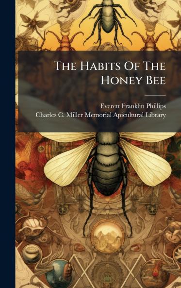 The Habits Of The Honey Bee