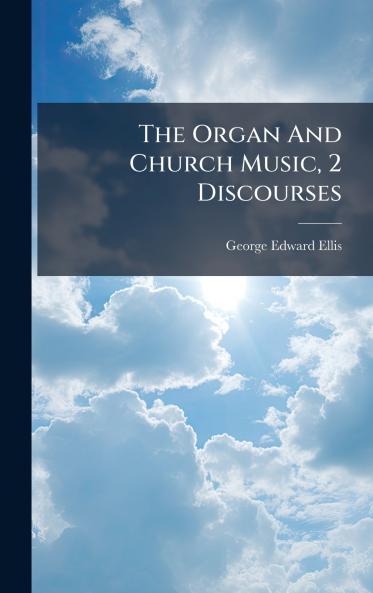 The Organ And Church Music 2 Discourses