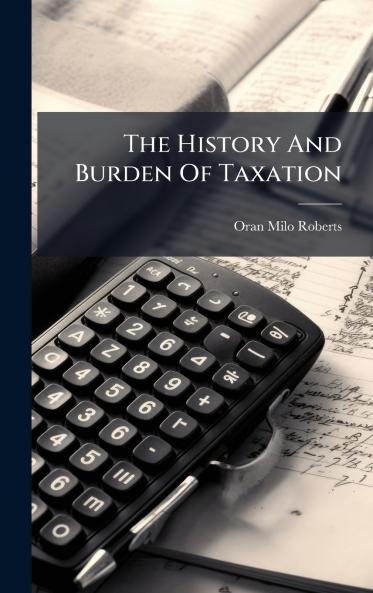 The History And Burden Of Taxation
