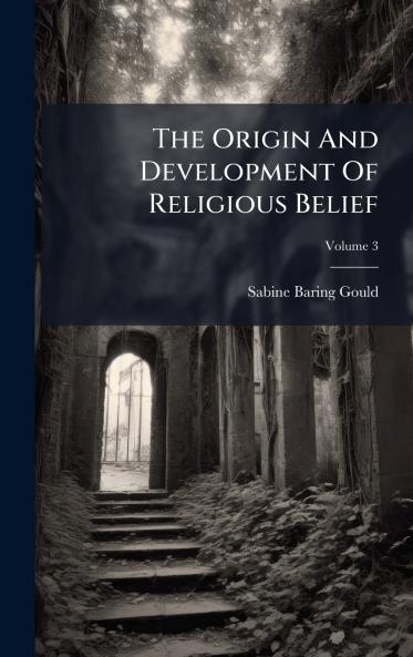 The Origin And Development Of Religious Belief