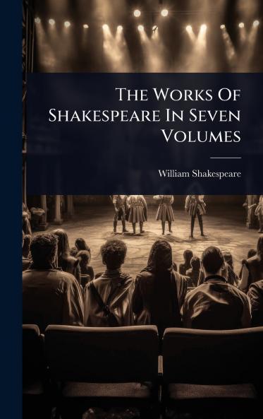 Works Of Shakespeare In Seven Volumes