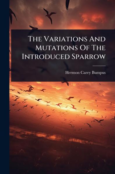 Variations And Mutations Of The Introduced Sparrow