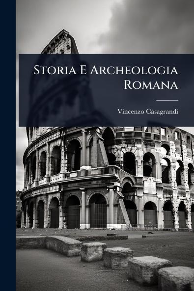 Storia E Archeologia Romana