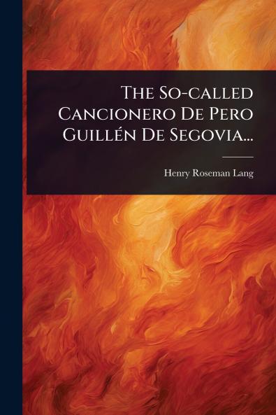 The So-called Cancionero De Pero GuillÃ(c)n De Segovia...