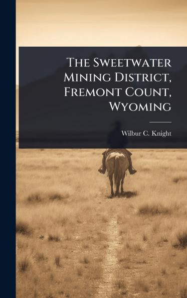 Sweetwater Mining District Fremont Count Wyoming