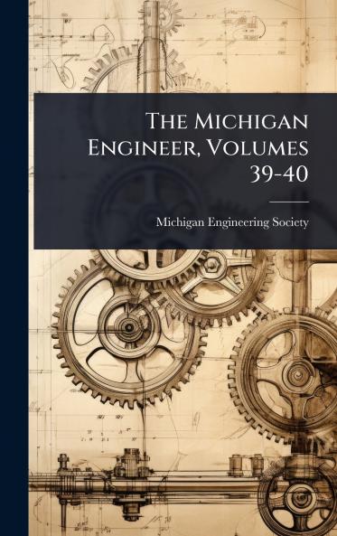 Michigan Engineer Volumes 39-40