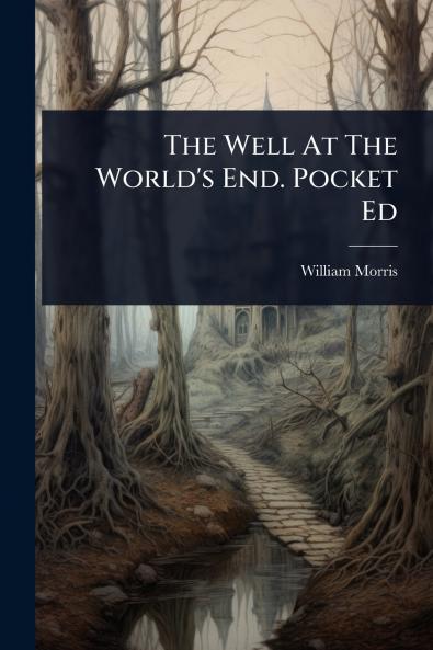 Well At The World's End. Pocket Ed
