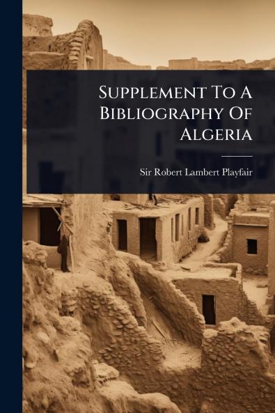 Supplement To A Bibliography Of Algeria